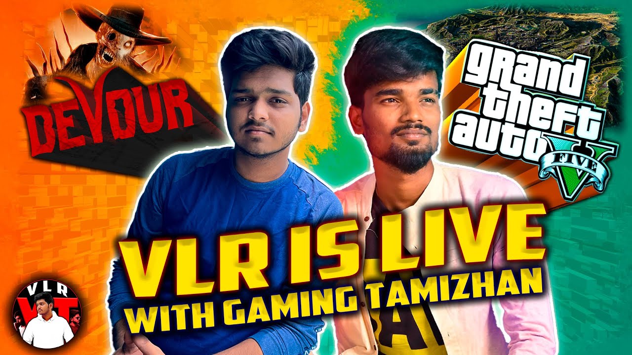🔴👻திகில் பேய் விளையாட்டு 😱With @gamingtamizhan29  | VLR IS LIVE With GT | Devour & GTA 5 | Tamil