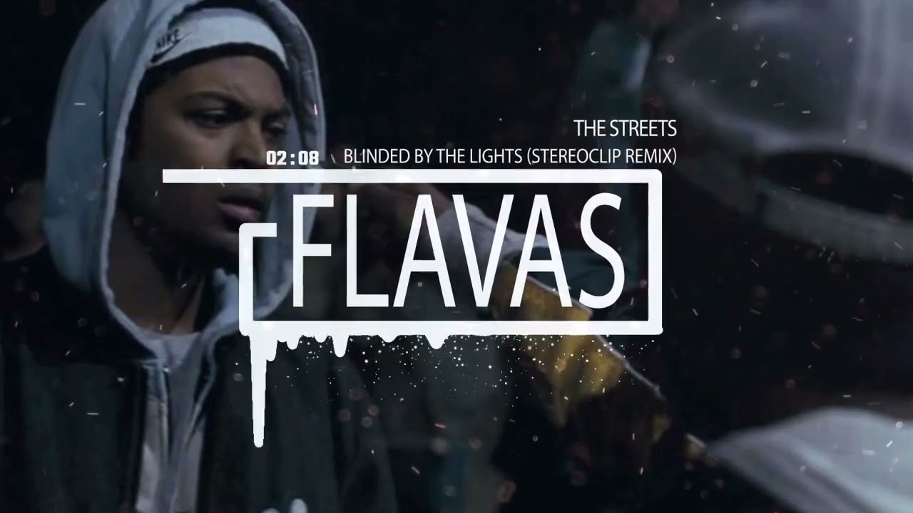 The Streets - Blinded by the Lights (Stereoclip remix)