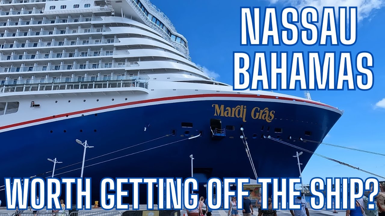 Our Carnival Mardi Gras Cruise stops in Nassau Bahamas. Is Nassau Worth getting off the ship?