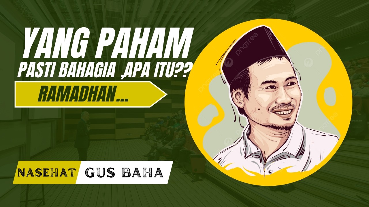 Inilah Tanda Orang Beriman: Bahagia Saat Ramadhan Datang | Gus Baha