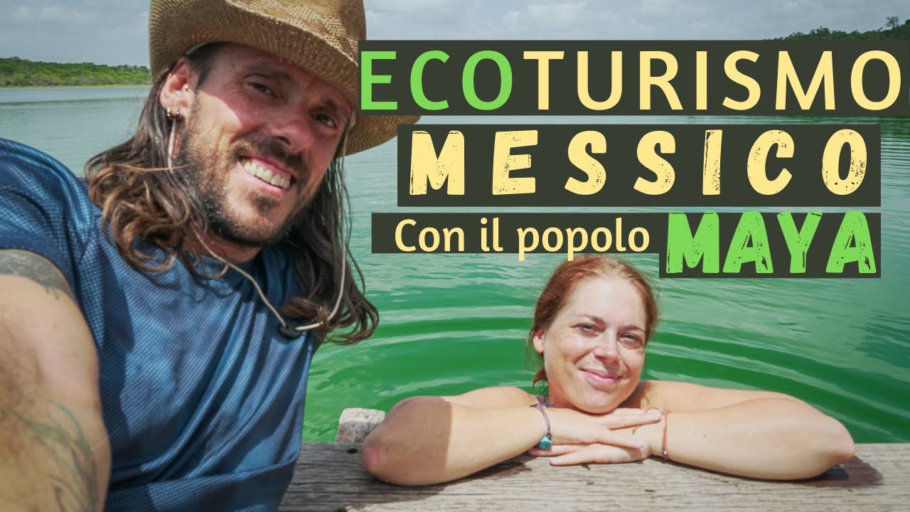 ECO-TURISMO in 🇲🇽 Messico 🇲🇽 , vivere con il popolo MAYA
