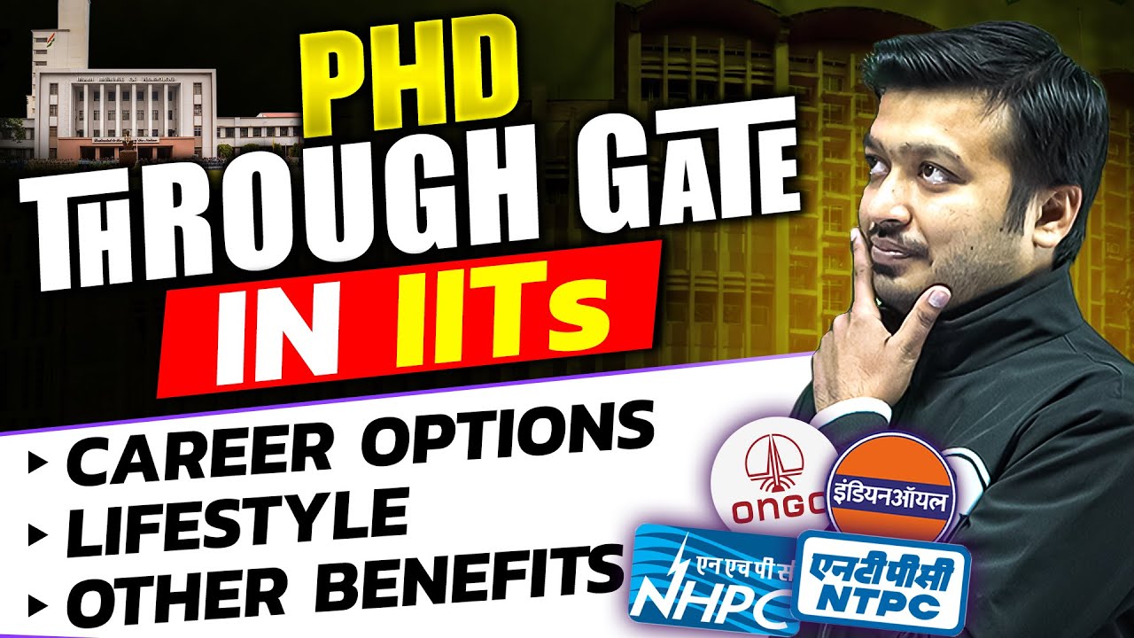 PhD in IITs Through GATE Score | Career Options | Lifestyle | Other Benefits | Complete Details