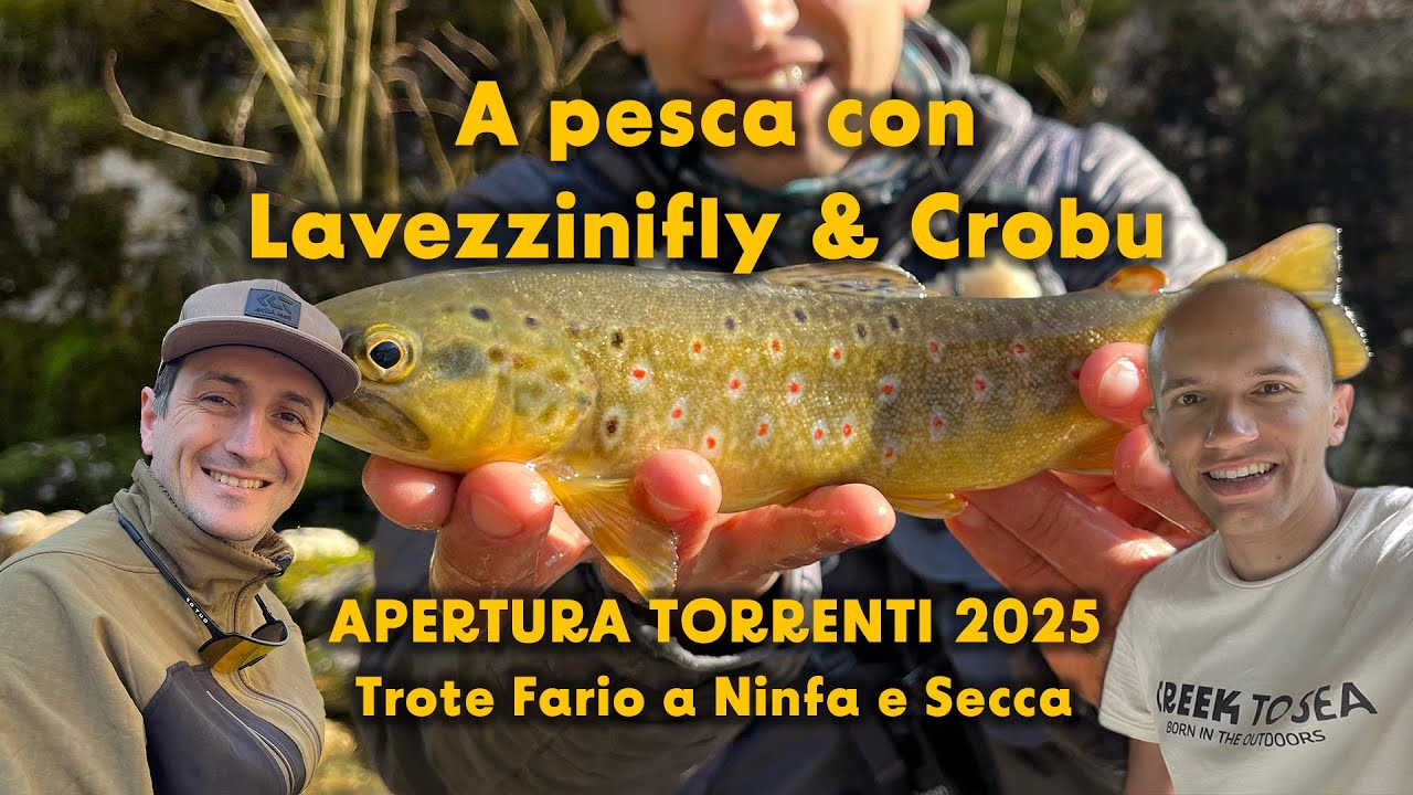 A pesca con Lavezzinifly & Crobu | APERTURA Torrenti 2025 una BIG vuole mangiarsi la mia trotella!