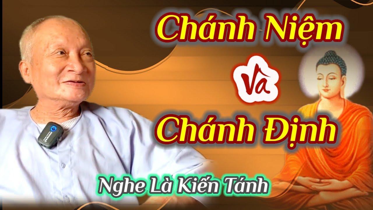 CHÁNH NIỆM & CHÁNH ĐỊNH - NGHE LÀ NGỘ...