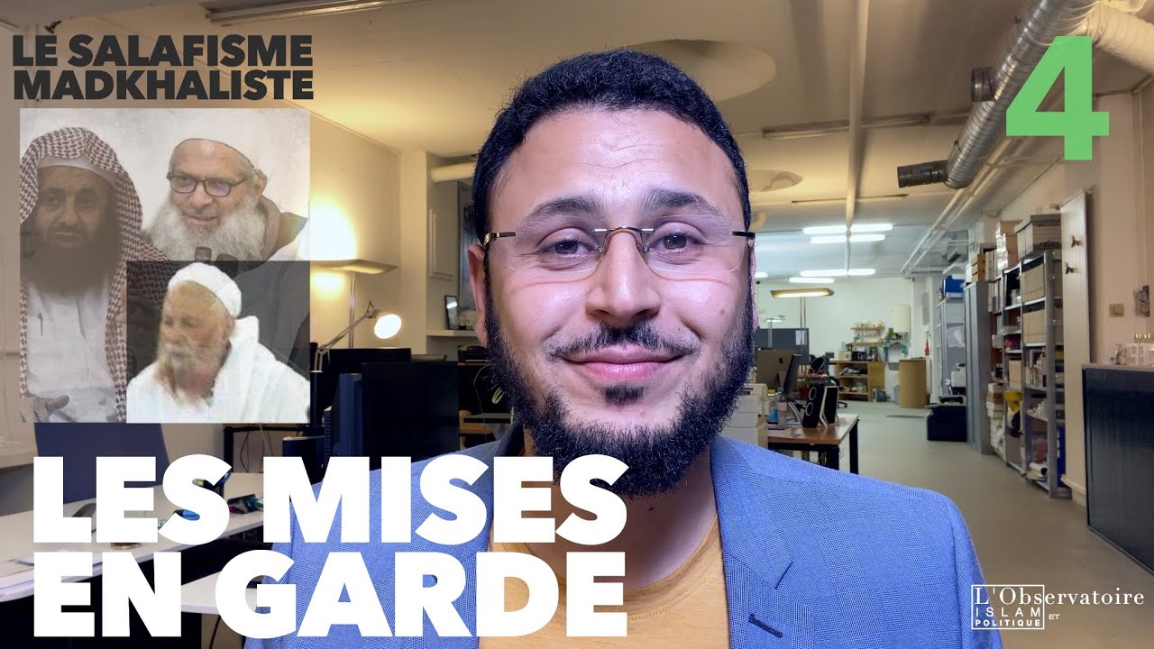 Les mises en garde - EP 4 - Le Salafisme Madkhaliste