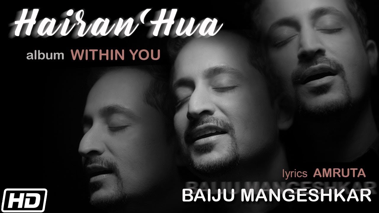 Hairan Hua | Baiju Mangeshkar | Within You | Latest Hindi Songs 2020