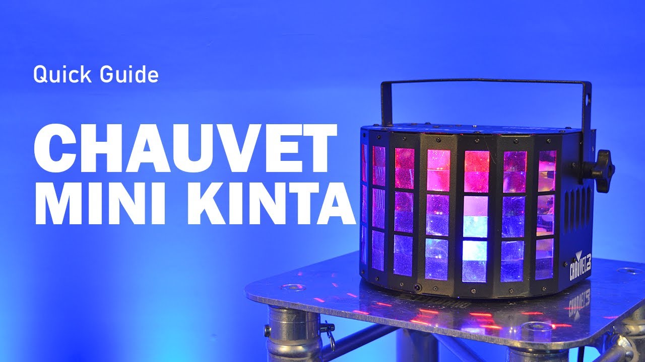 Quick Guide: Chauvet Mini Kinta