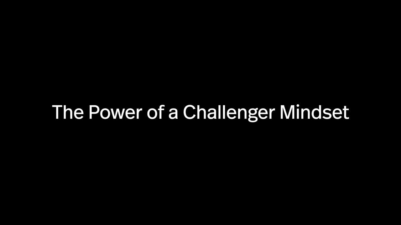 The Power of the Challenger Mindset