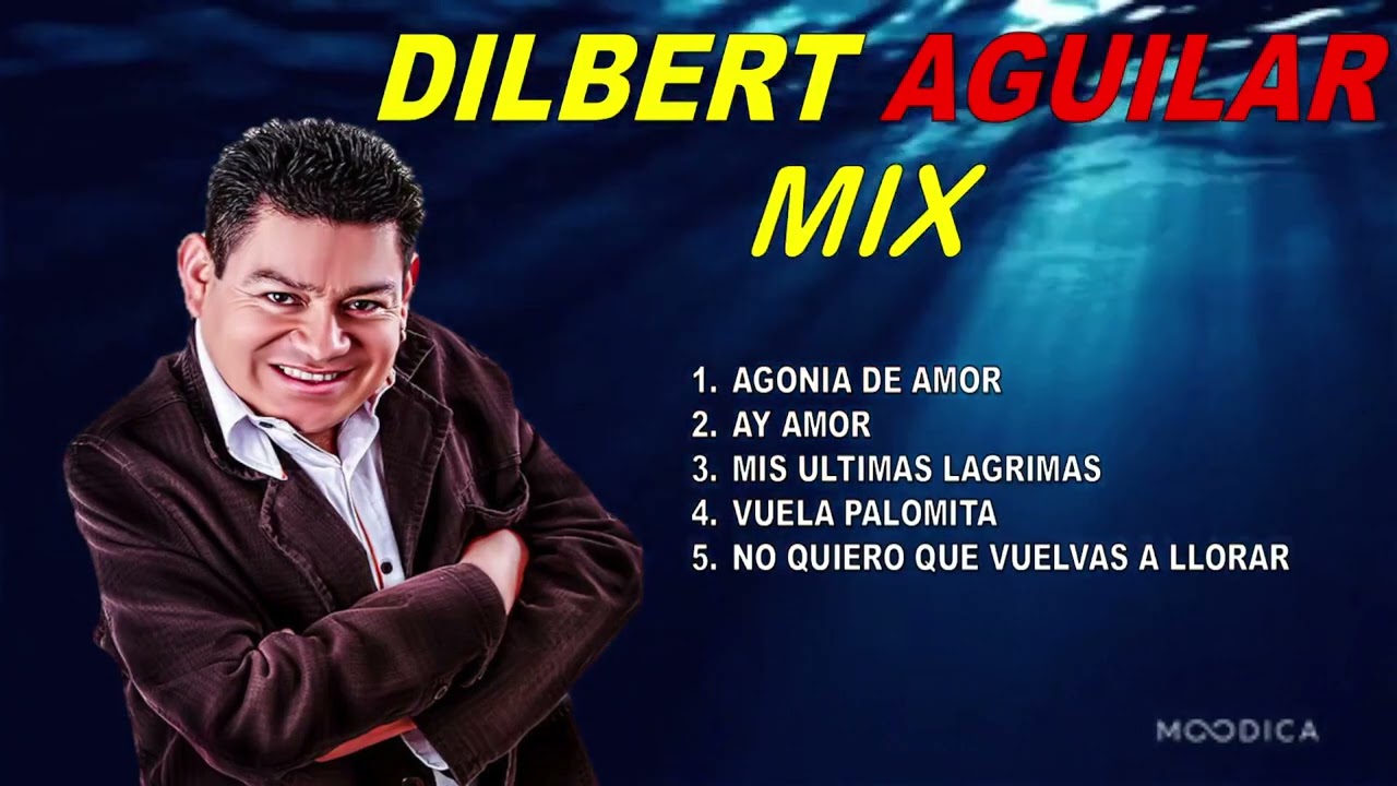 Dilbert Aguilar Mix - Lo mejor de Dilbert Aguilar y la tribu