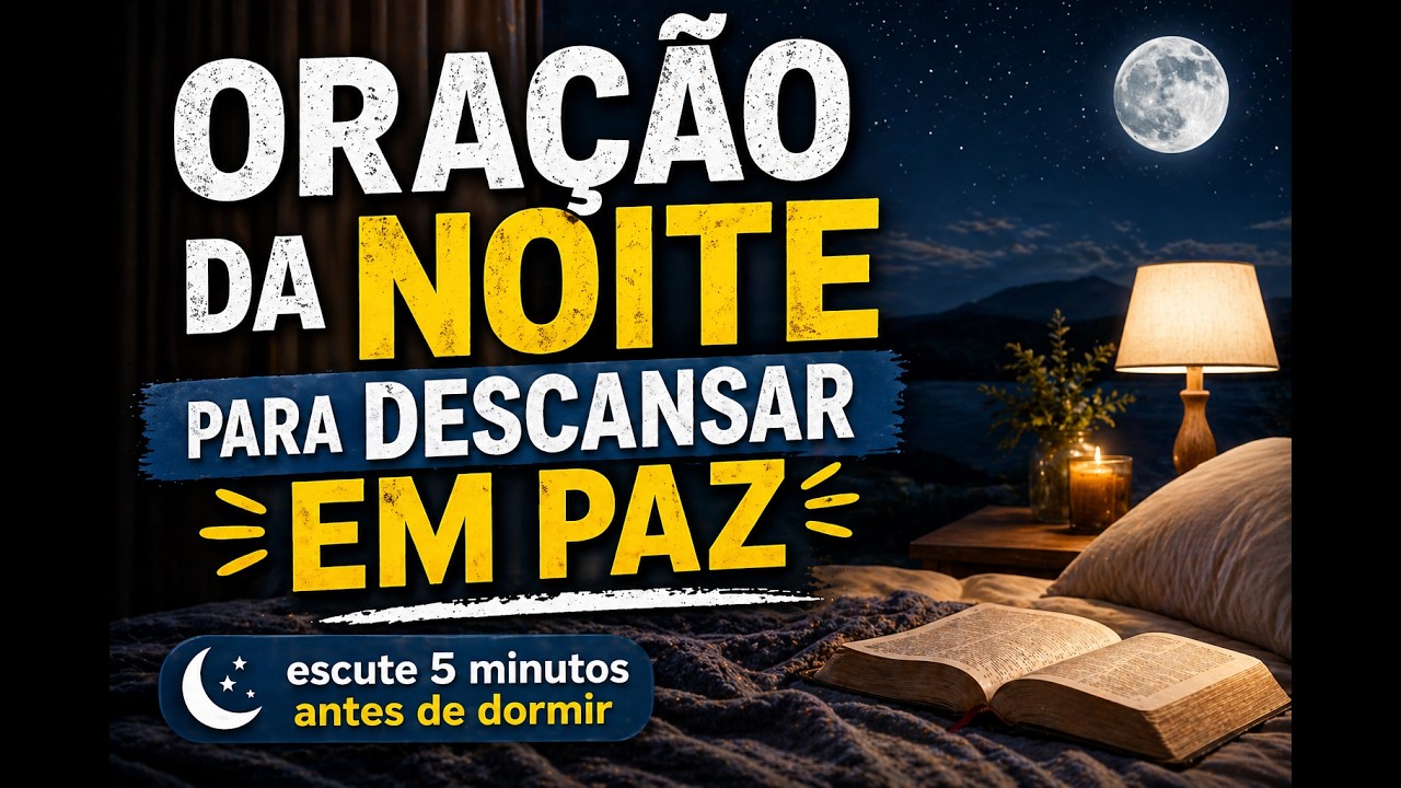 ORAÇÃO DA NOITE PARA DESCANSAR EM PAZ 🙏 | Libere o Coração e Deixe Deus Cuidar de Tudo