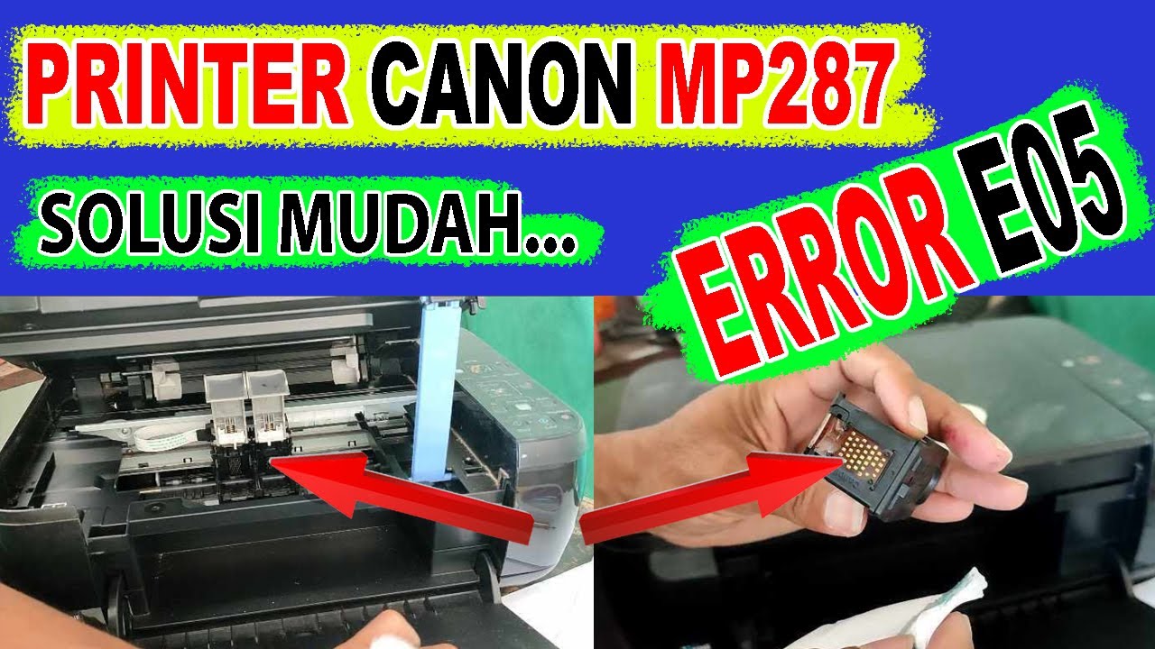 Cara Mengatasi Error E05 Printer Canon MP287