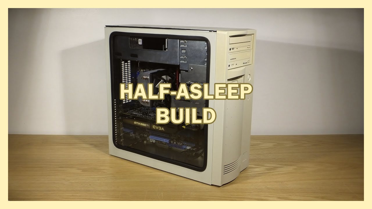 Half-Sleeper Build - 2011 Parts On A 2000s Case