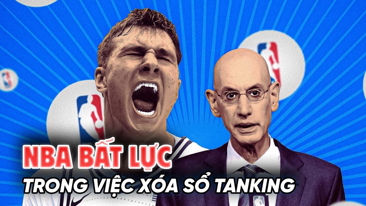 NBA bất lực trong việc x&oacute;a sổ tanking: C&agrave;ng cố cải tổ, chiến lược c&agrave;ng &ldquo;tiến h&oacute;a&rdquo;