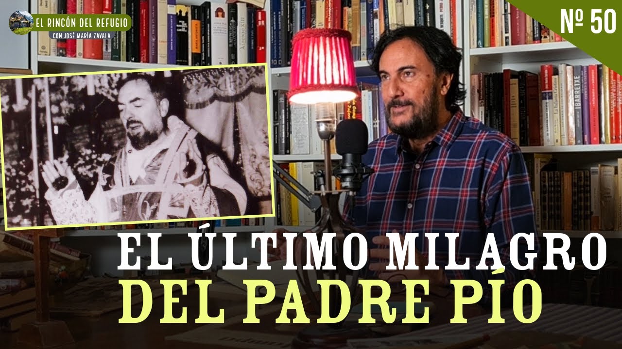 EL ÚLTIMO MILAGRO DEL PADRE PÍO | El Rincón del Refugio