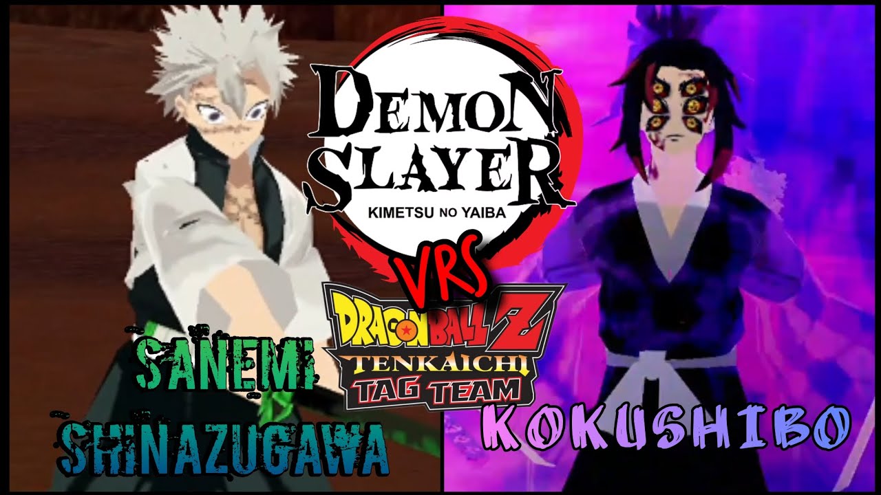 DBZ TTT//AVANCE ISO CROSSOVER V6 INFINITY WAR// SANEMI SHINAZUGAWA VRS KOKUSHIBO // KIMETSU NO YAIBA