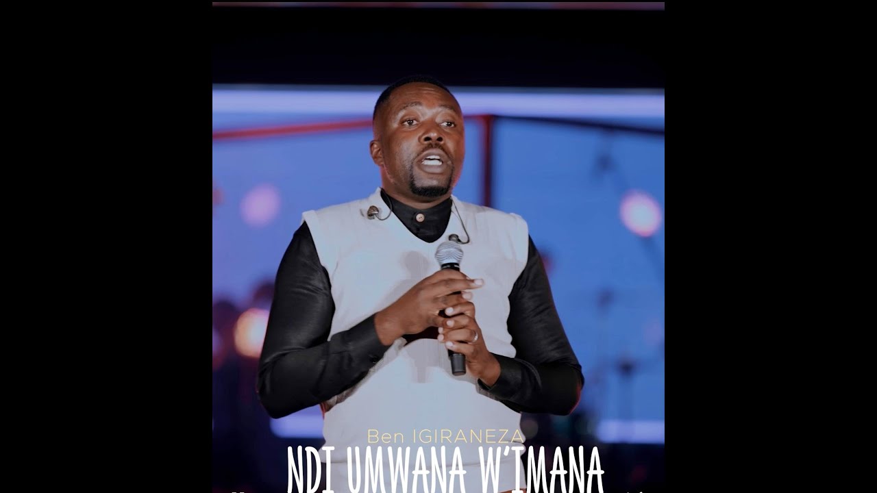 Ben Igiraneza ft Akanyana Impundu - NDI UMWANA W'IMANA Official Live Recorded Music Video