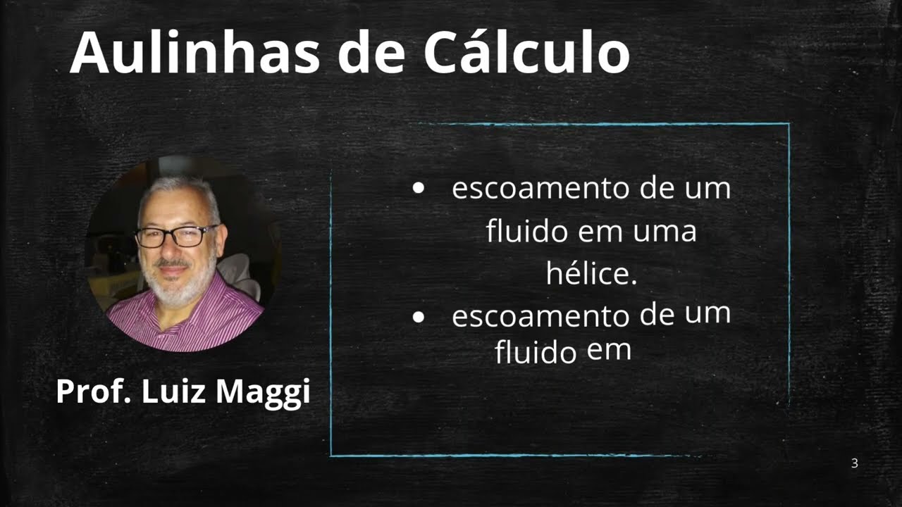 AULA COM DOIS EXEMPLOS DE INTEGRAIS DE LINHA PARA ESCOAMENTO EM UMA HÉLICE E EM UM SEGMENTO DE RETA