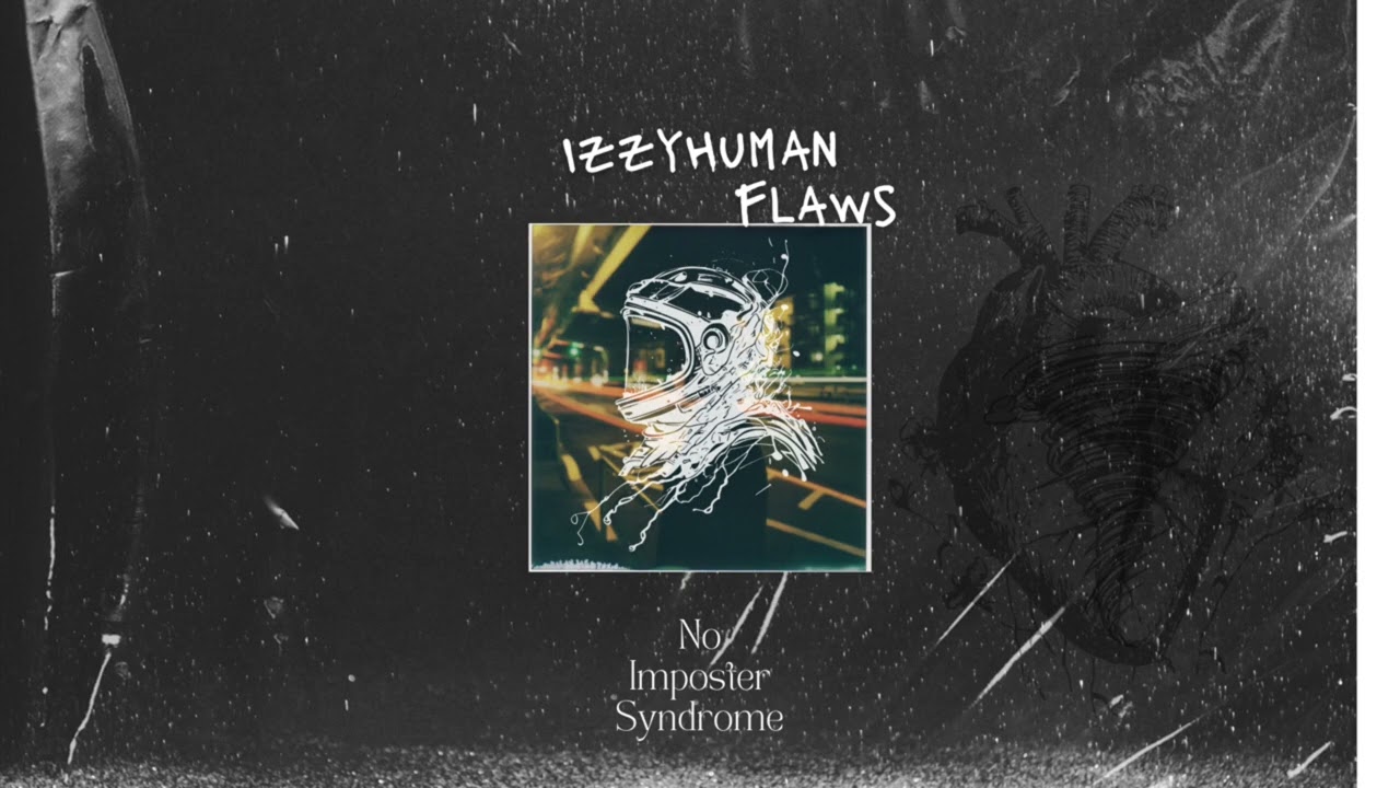IzzyHuman- Flaws 