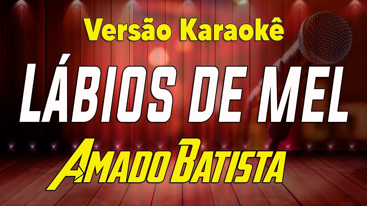 Amado Batista - Lábios de mel - Karaokê