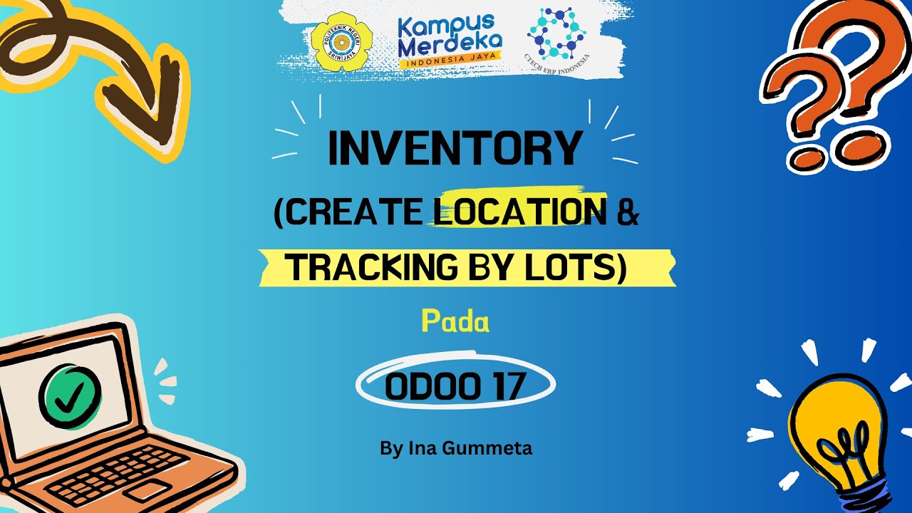 Odoo 17 - Create Location & Tracking by Lots pada Modul Inventory [SIB X PT Ctech ERP Indonesia]
