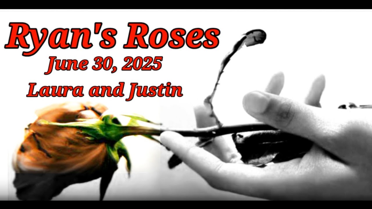 Ryan's Roses June 30, 2025 Laura and Justin