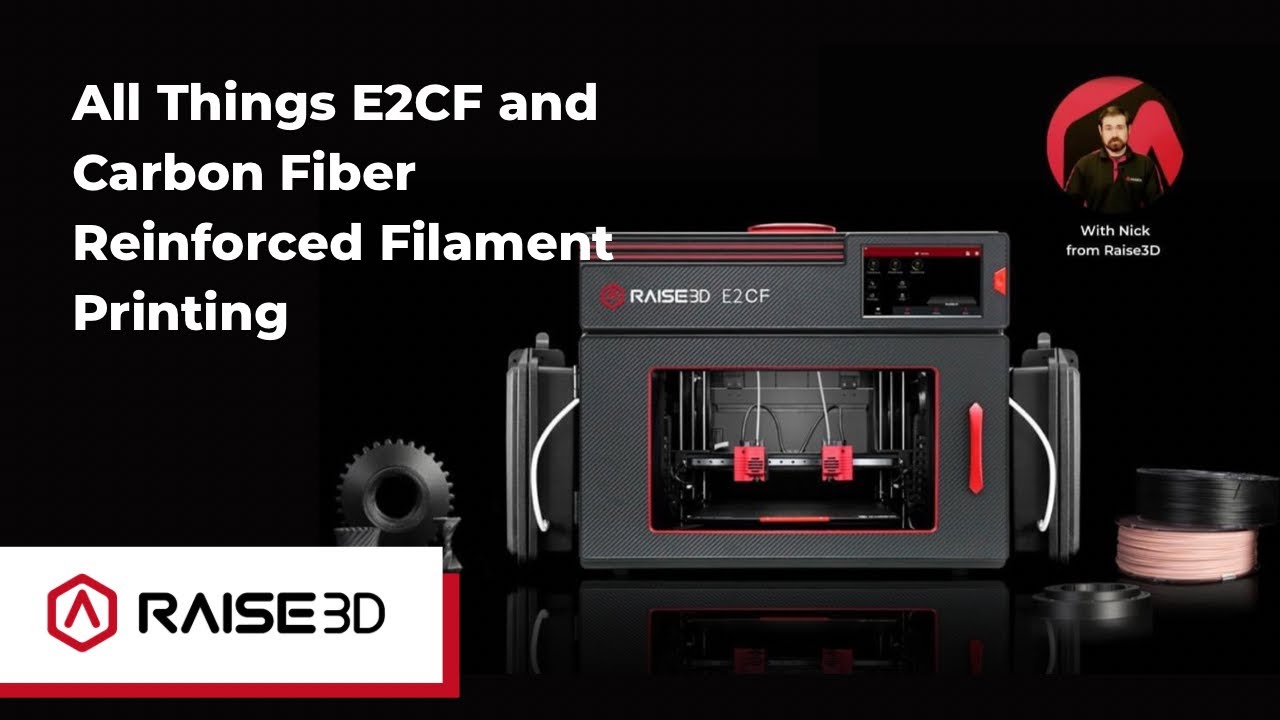 Raise3D Livestream Recap - All About E2CF, PA12 CF and PA12 CF Support Filament