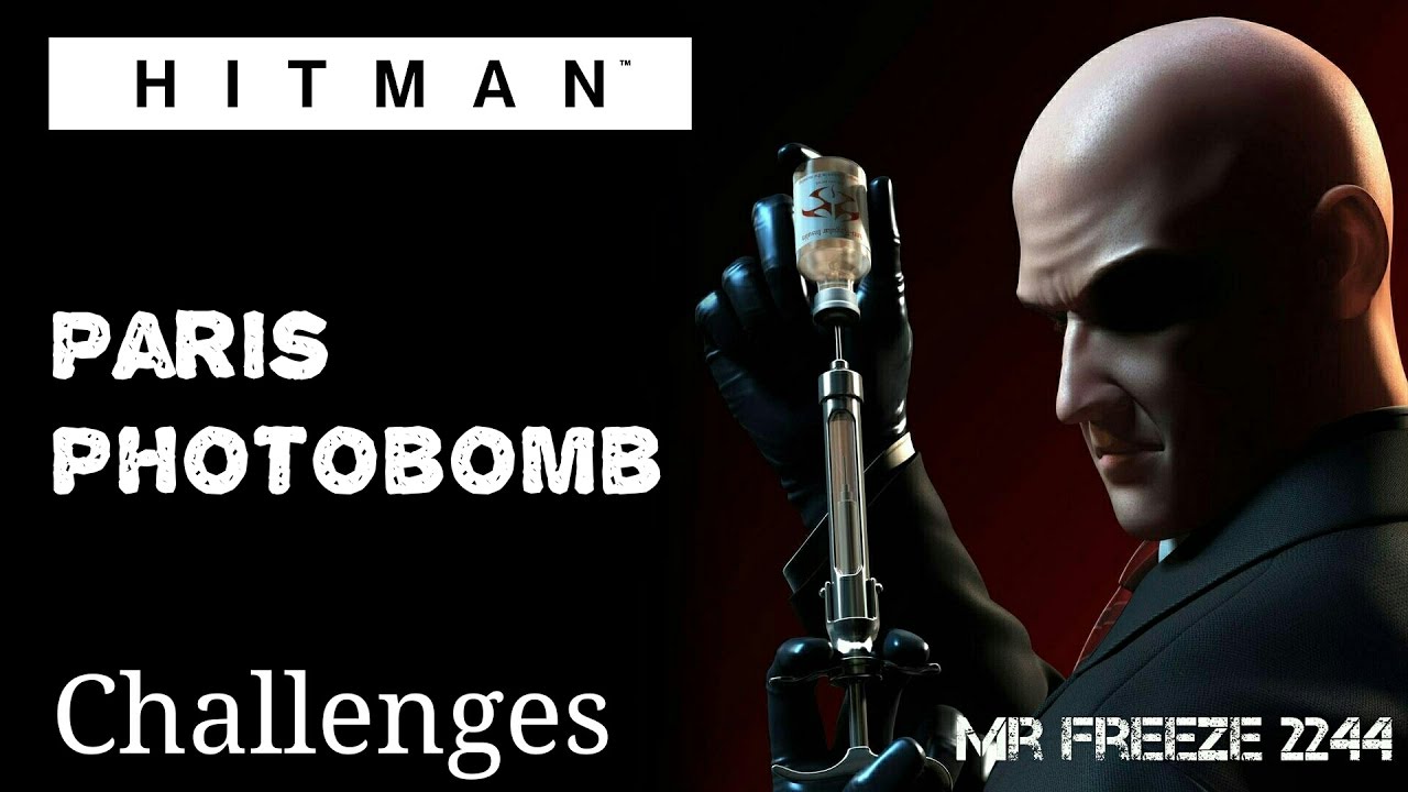 HITMAN - Paris - Photobomb - Challenge
