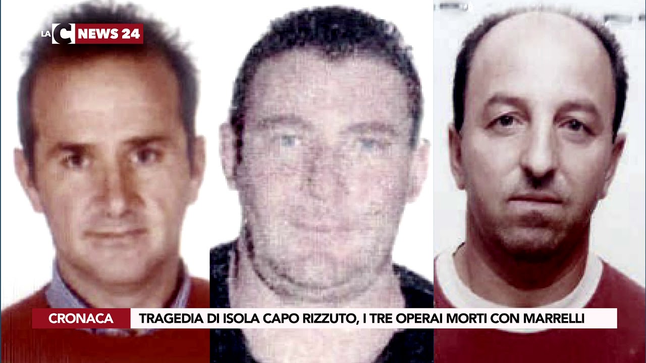 TRAGEDIA DI ISOLA CAPO RIZZUTO, I TRE OPERAI MORTI CON MARRELLI