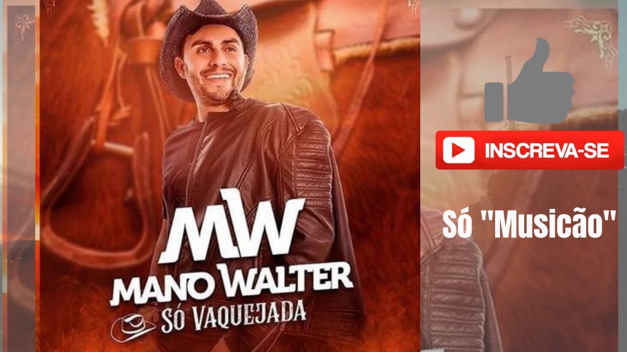 Mano Walter (Só Vaquejada).  Os sucessos mais tocados nas vaquejadas do Brasil.
