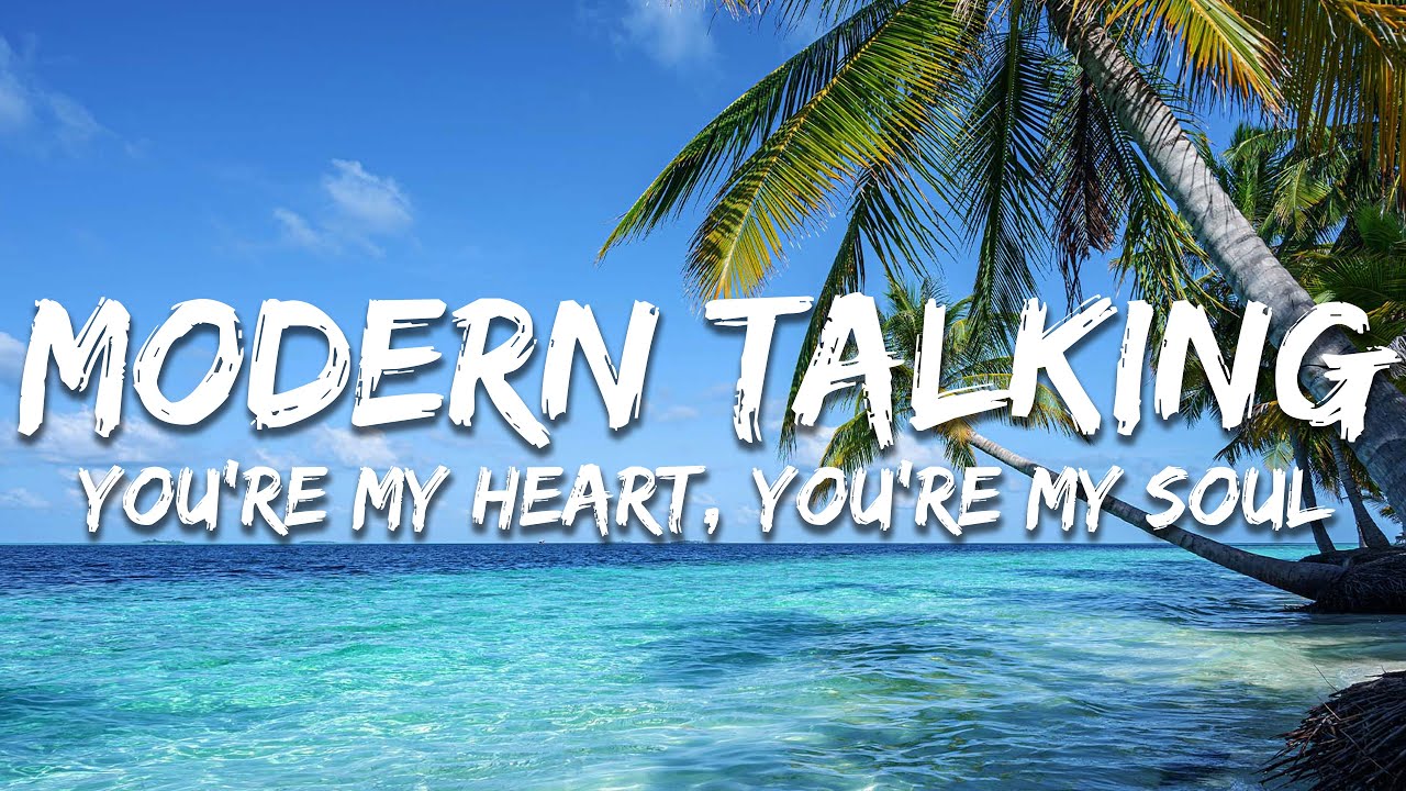 Modern Talking - You're My Heart, You're My Soul (Lyrics)