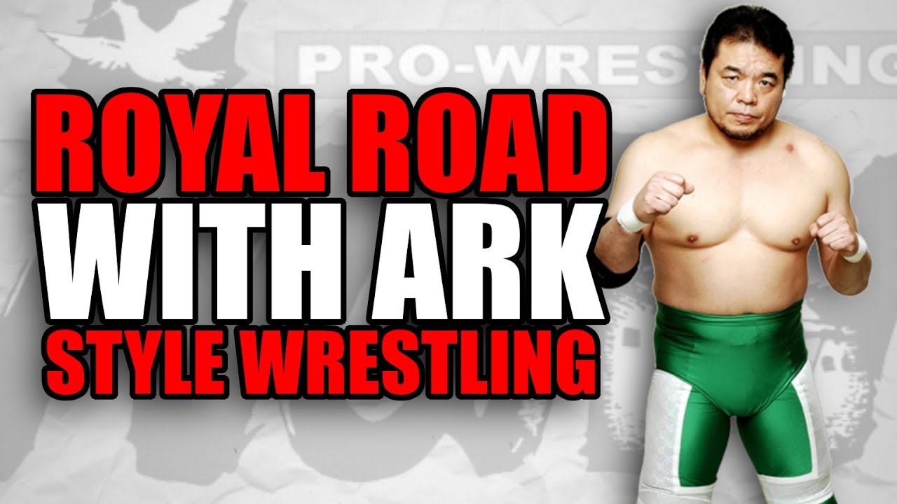 What Is ROYAL ROAD w/ ARK Style Wrestling?
