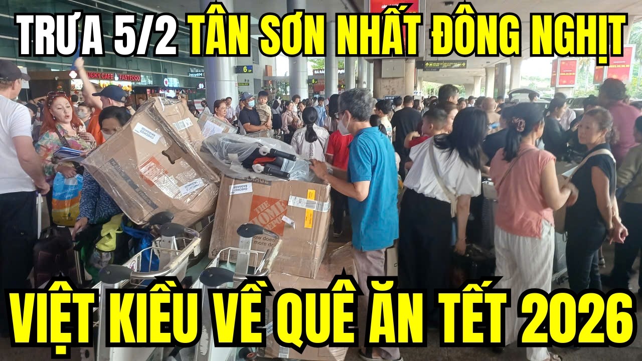 Trưa ngày 5/2/2026 Sân bay Tân Sơn Nhất đông nghịt Việt Kiều về quê ăn Tết 2026