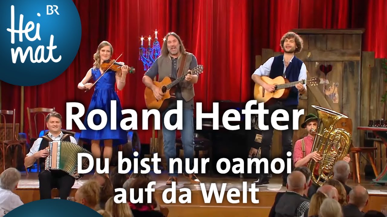 Roland Hefter: Du bist nur oamoi auf da Welt | Brettl-Spitzen | BR Heimat - die beste Volksmusik