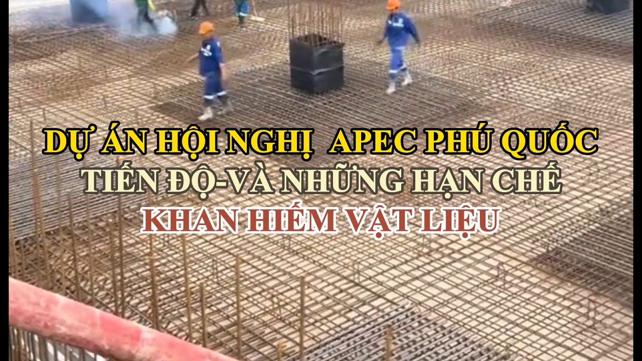 DỰ ÁN HỘI NGHỊ APEC PHÚ QUỐC -TIẾN ĐỘ VÀ NHỮNG HẠN CHẾ