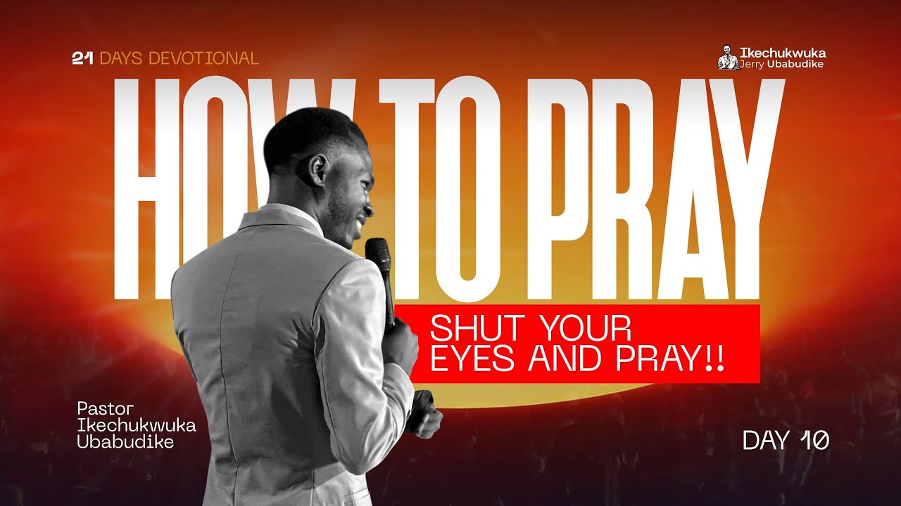 How to pray // shut your eyes and pray // DAY 10