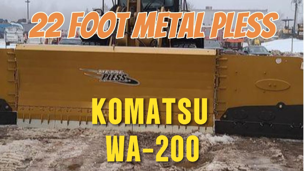 22 FT Metal Pless Komatsu WA-200