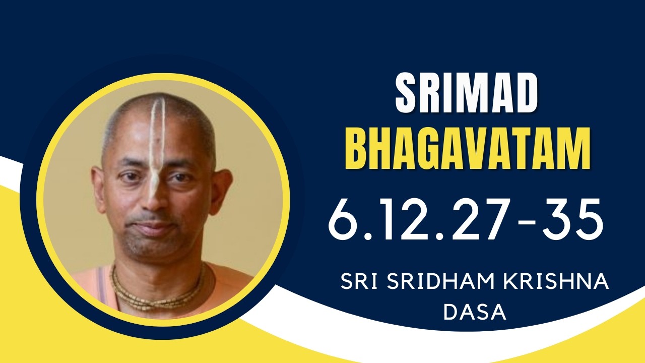 Srimad Bhagavatam | Sri Sridam Krishna Dasa | SB 6.12.27-35 | 26.02.2026
