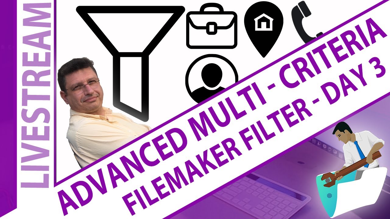 FileMaker Filters Advanced Multi-Criteria  Day 3 - Claris FileMaker Filters Advanced Multi-Criteria