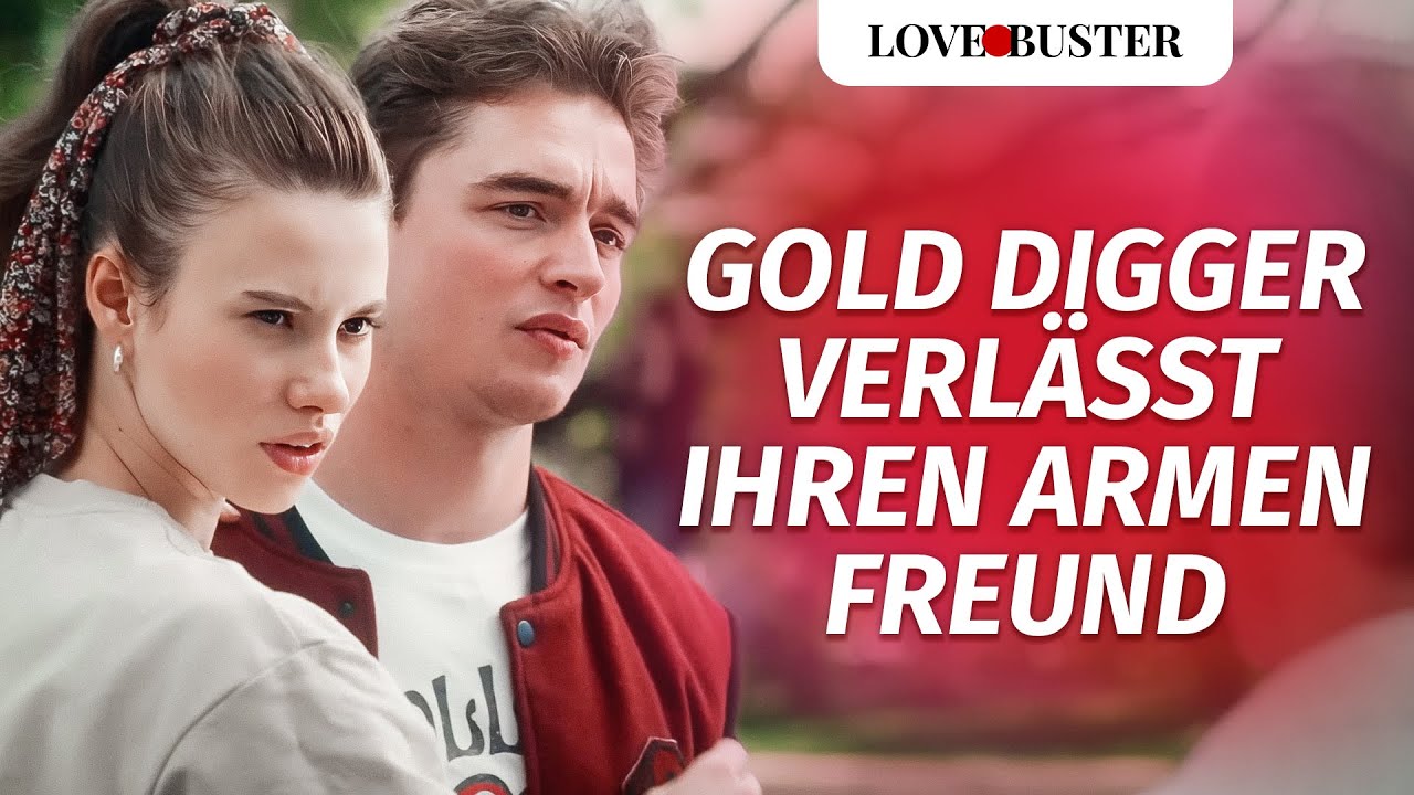 Gold Digger Verlässt Ihren Armen Freund | @LoveBusterDeutsch
