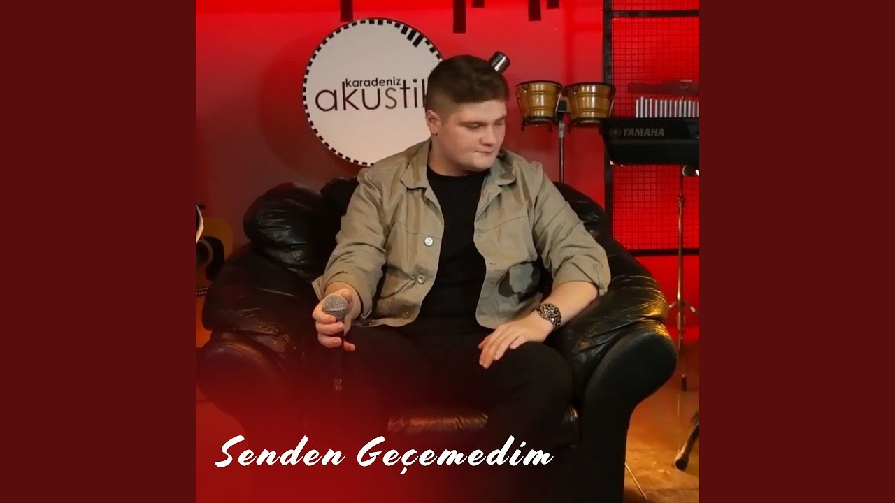 Senden Geçemedim