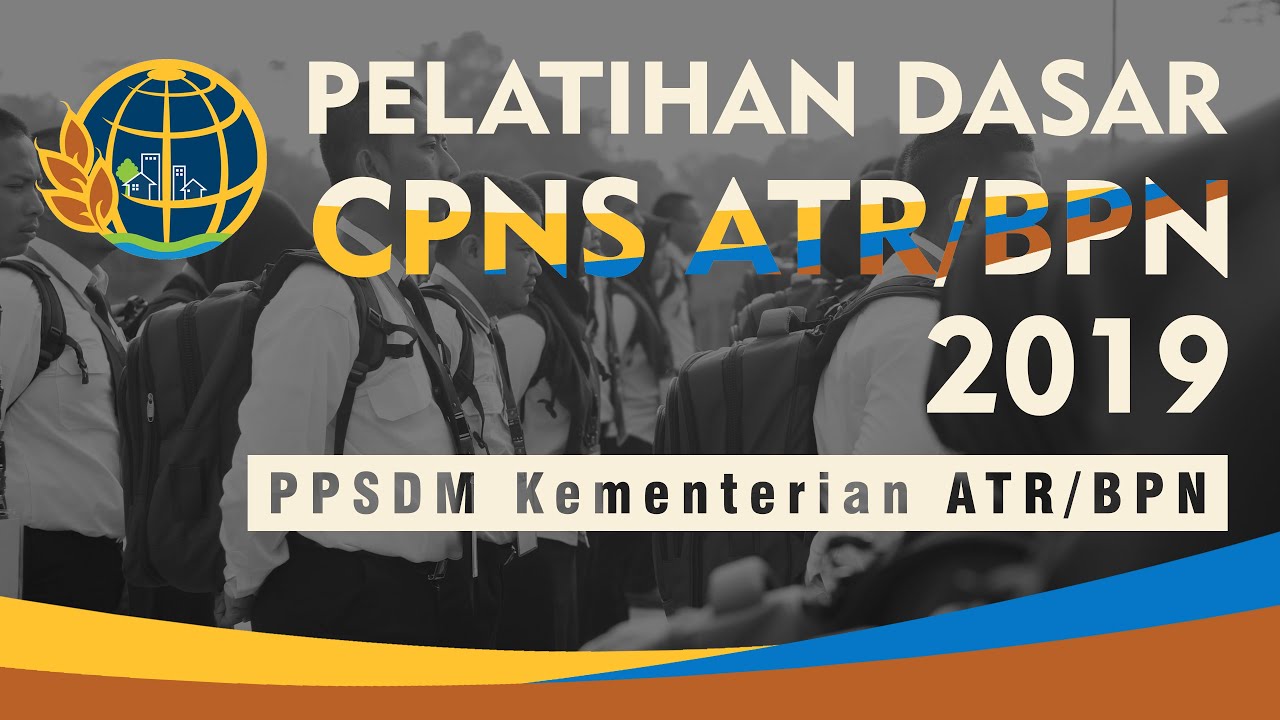 DOKUMENTASI : Pelatihan Dasar CPNS Kementerian ATR/BPN - 2019