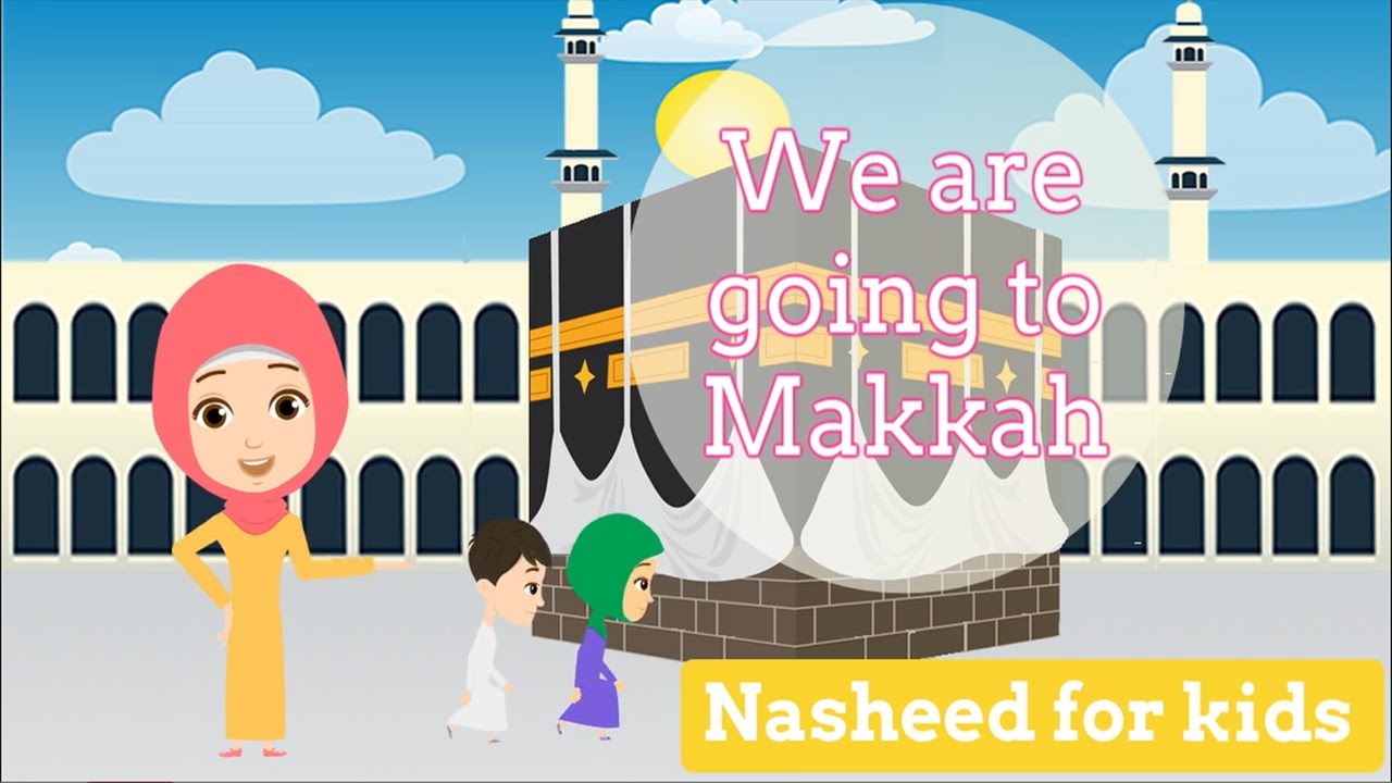 We are going to Makkah | Islamic nasheed for kids | Happy Moms