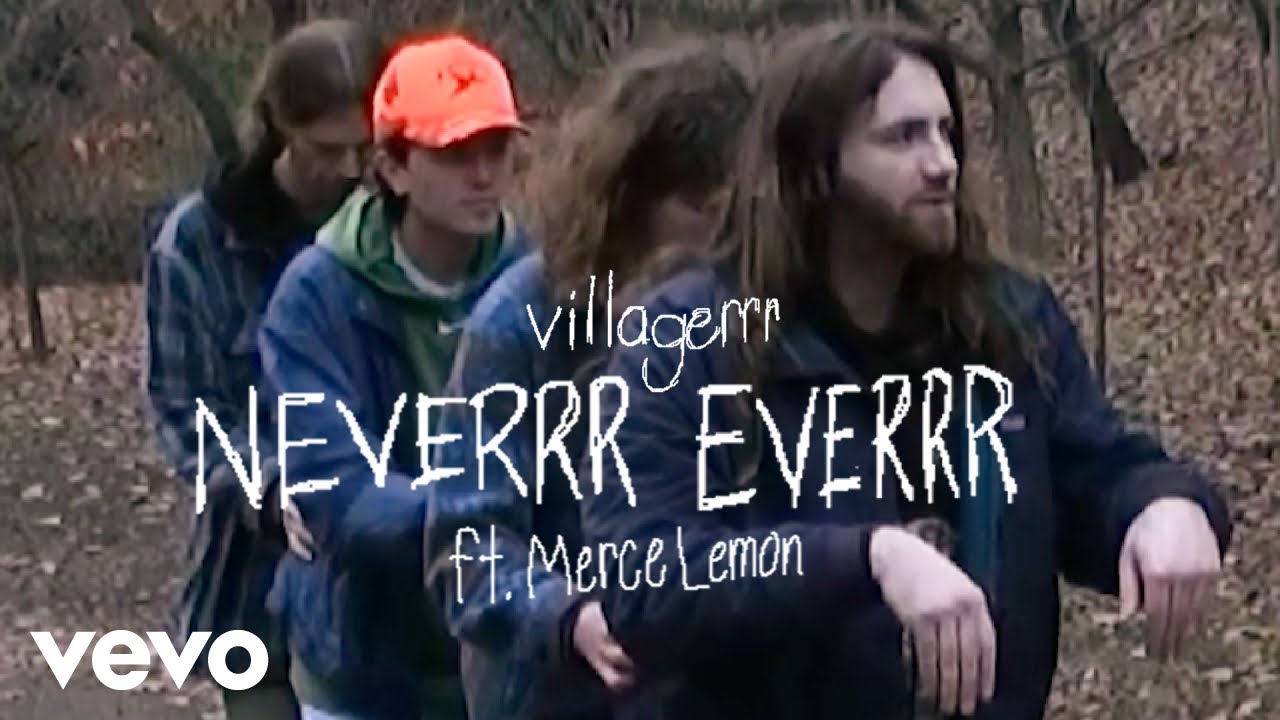 villagerrr - Neverrr Everrr (feat. Merce Lemon) (Official Video)