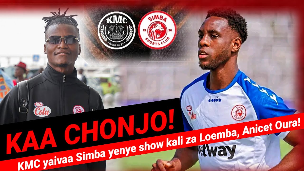 MBWADUKE: Kaa chonjo! KMC uso kwa uso na Simba yenye show kali za Loemba, Oura...