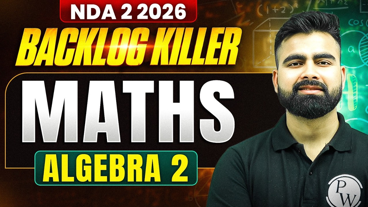 NDA Maths: Algebra 2️⃣ ✅ NDA Backlog Killer Series ⚔️ Maths For NDA 2 2026 | NDA Maths One Shot