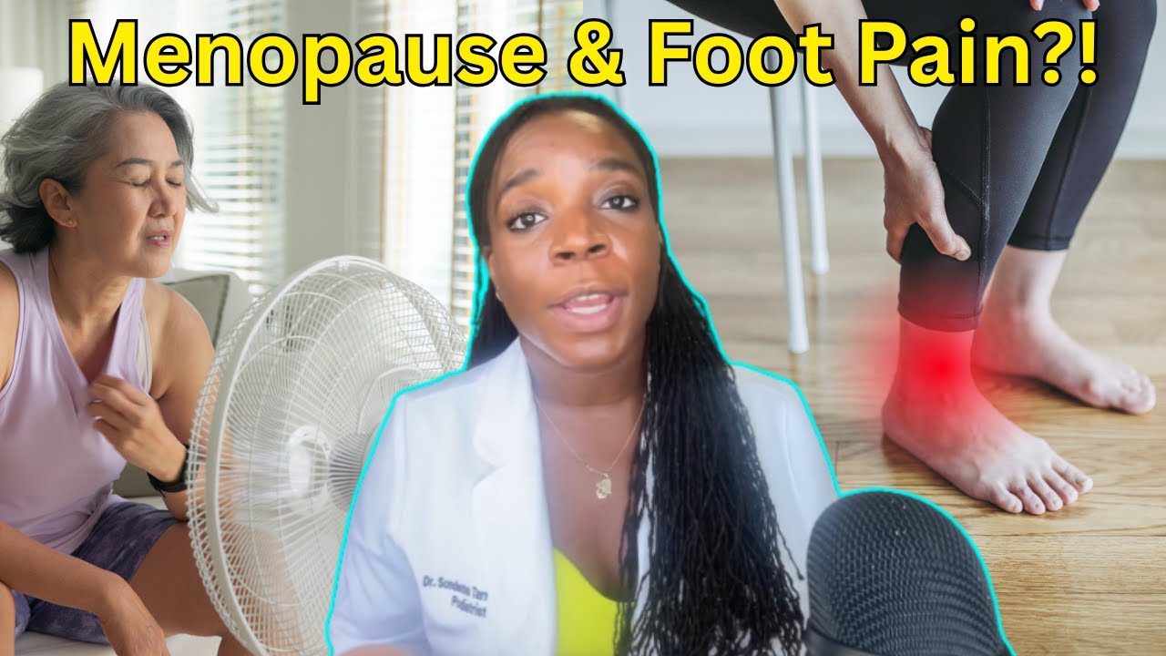 Why Do My Feet Hurt During Menopause? 5 Reasons Why! | Dr. Tarr