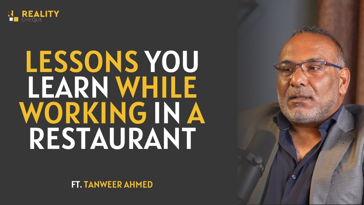 Practical Wisdom: Tanweer Ahmed Reflects on the Unparalleled Lessons of Restaurant Employment