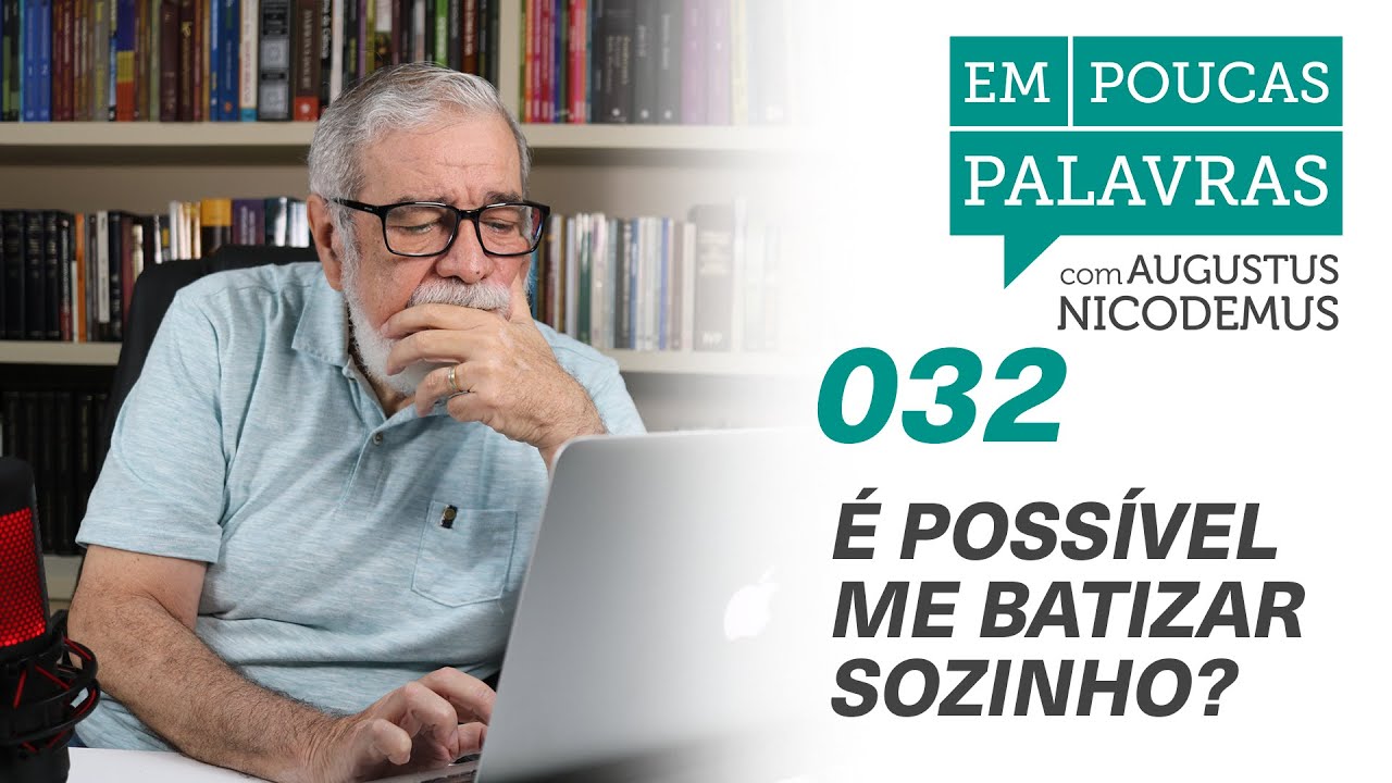 É possível eu me batizar sozinho? Pois não queria fazer parte de um templo. | #AugustusNicodemus
