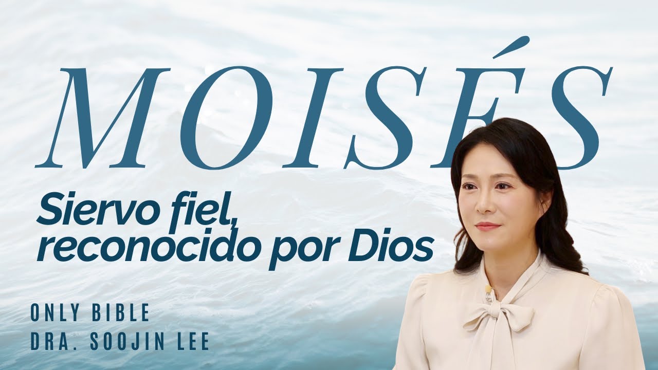 Moisés, el siervo fiel reconocido por Dios ㅣOnly Bible 42ㅣPastora Soojin Lee