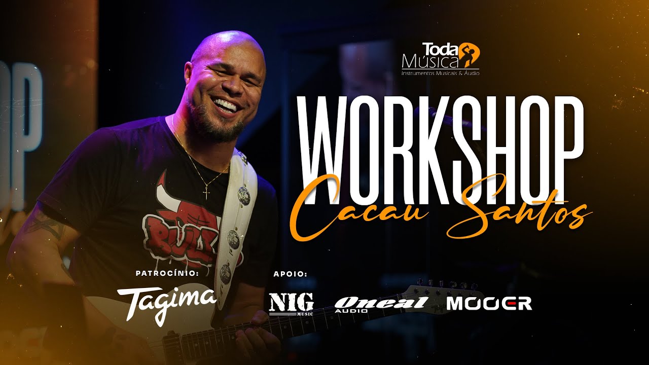 Workshop Cacau Santos - Toda Música